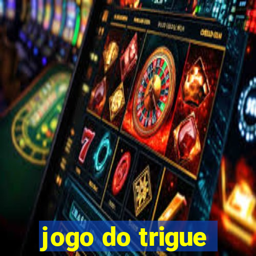 jogo do trigue