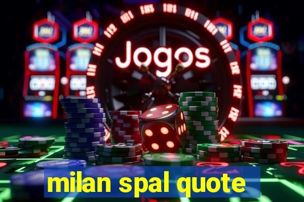 milan spal quote