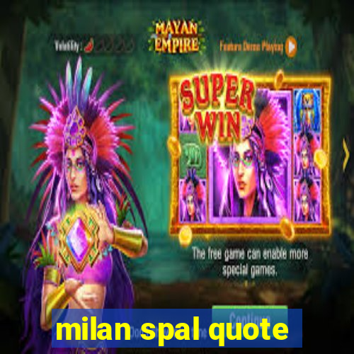 milan spal quote