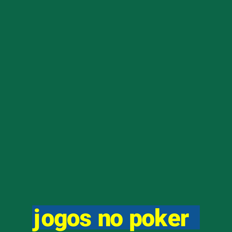 jogos no poker