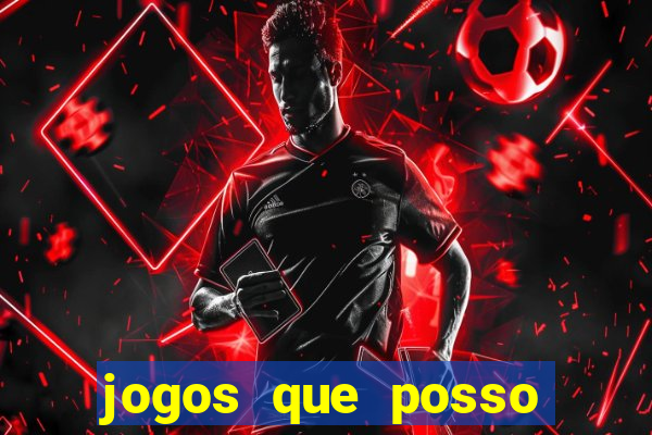 jogos que posso ganhar dinheiro