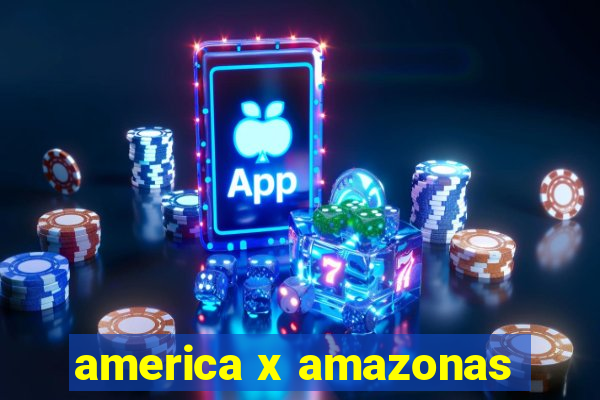 america x amazonas