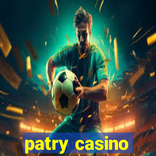 patry casino