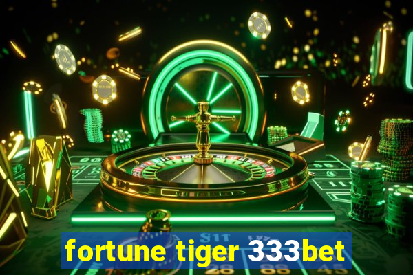 fortune tiger 333bet