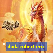 duda rubert ero