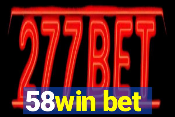 58win bet