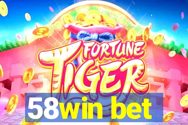 58win bet