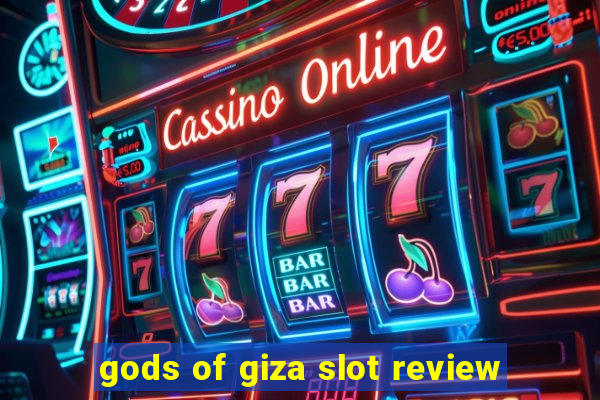 gods of giza slot review