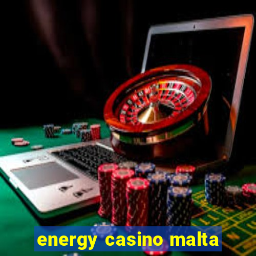 energy casino malta