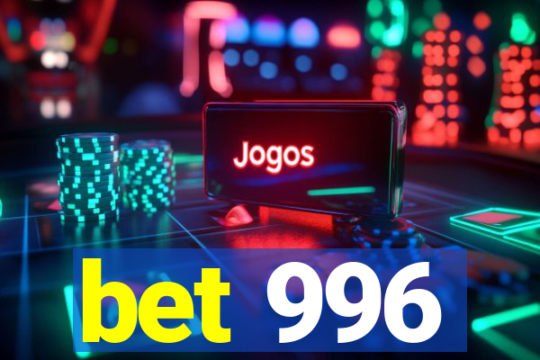 bet 996