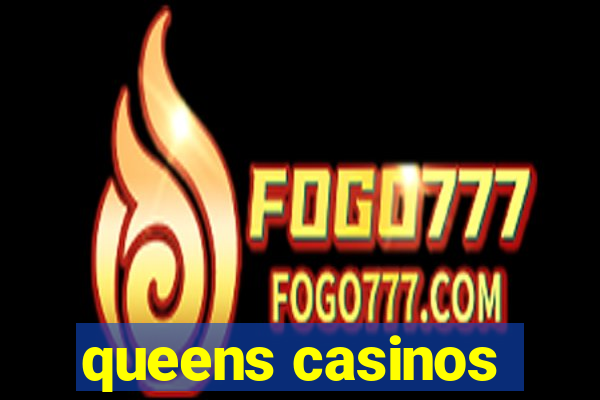 queens casinos