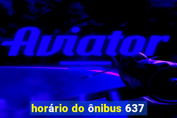 horário do ônibus 637