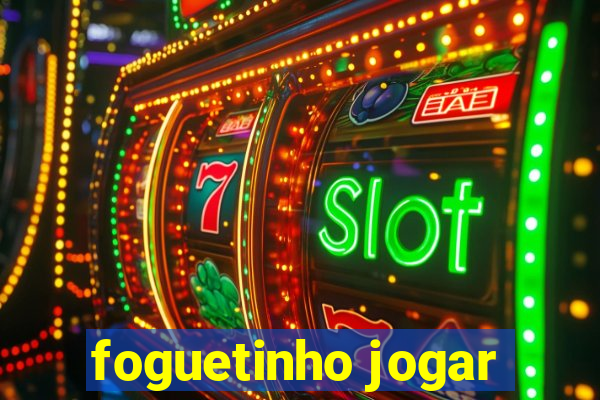 foguetinho jogar