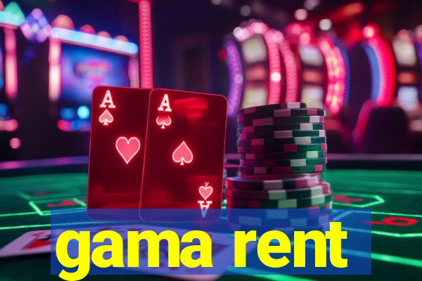 gama rent