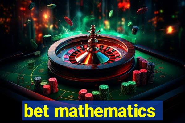 bet mathematics