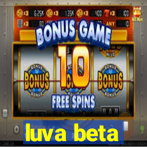 luva beta