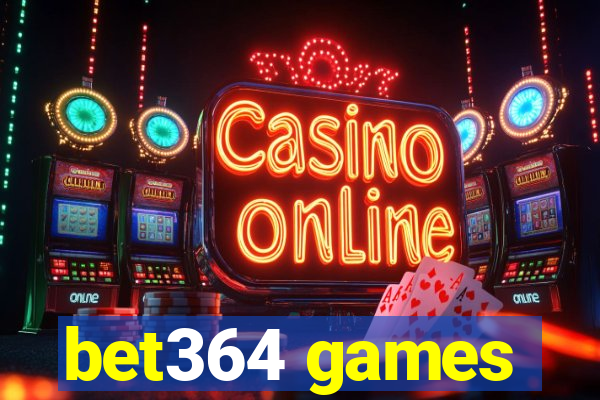 bet364 games