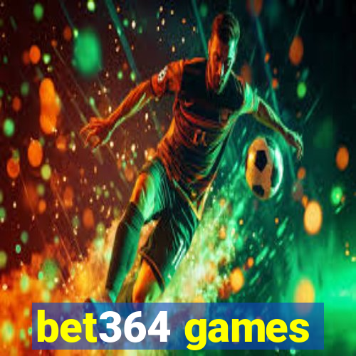 bet364 games