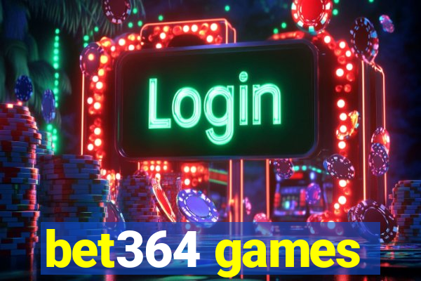 bet364 games