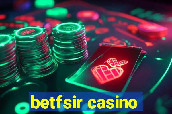 betfsir casino