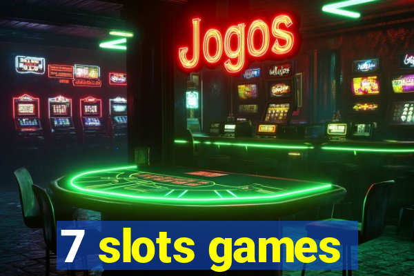 7 slots games