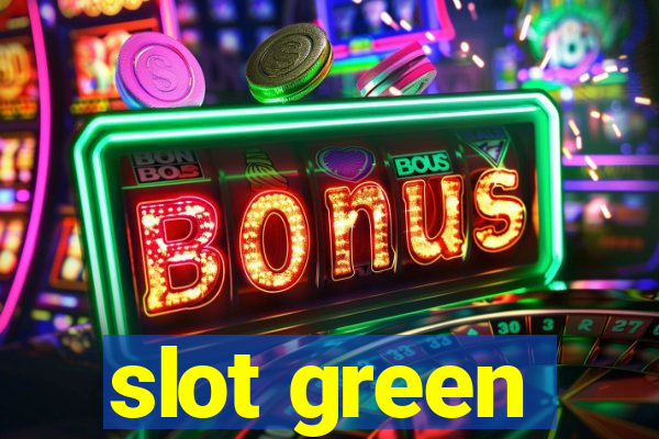 slot green