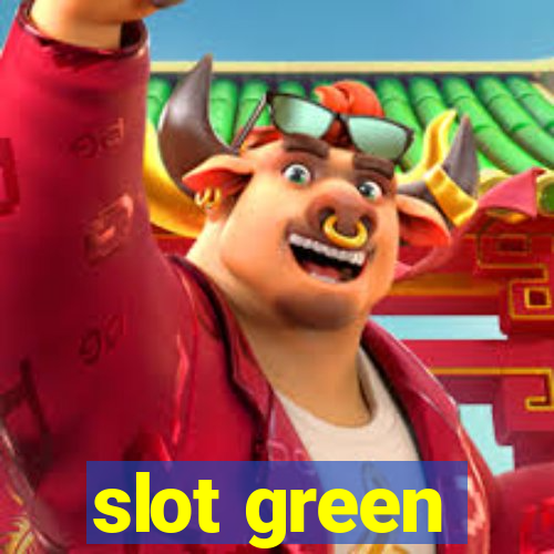 slot green