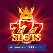 jili tuna slot 777-club