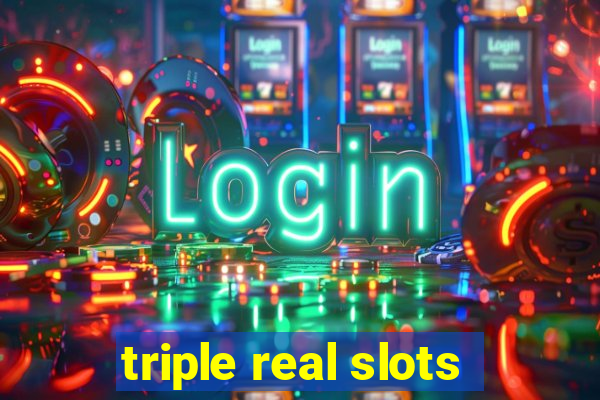 triple real slots