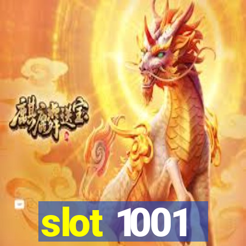 slot 1001