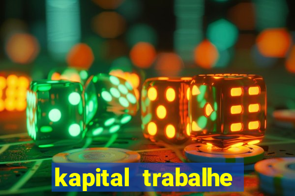 kapital trabalhe conosco porto velho