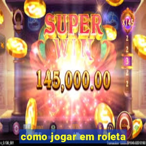 como jogar em roleta