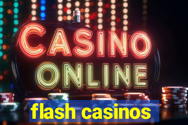 flash casinos