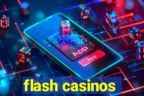 flash casinos