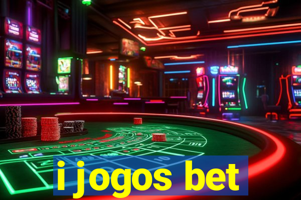 i jogos bet