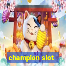 champion slot