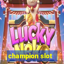 champion slot