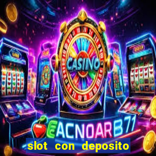 slot con deposito minimo 5 euro