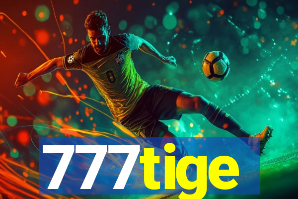 777tige