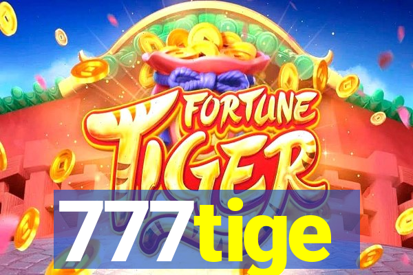 777tige