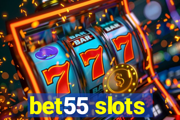 bet55 slots