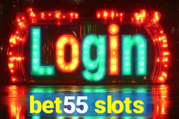 bet55 slots