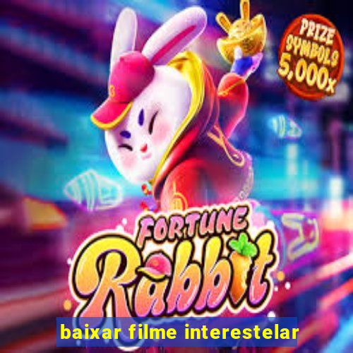 baixar filme interestelar