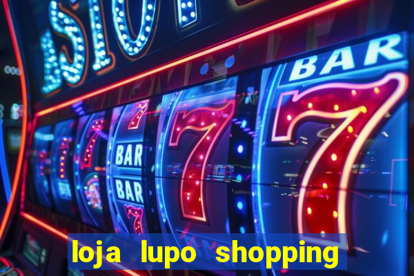 loja lupo shopping da bahia