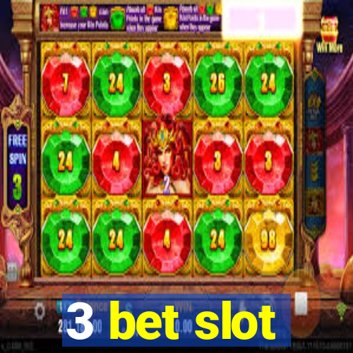 3 bet slot