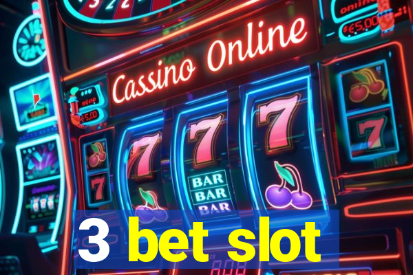 3 bet slot