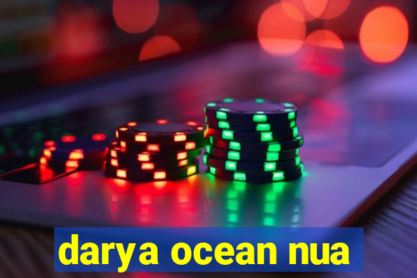 darya ocean nua