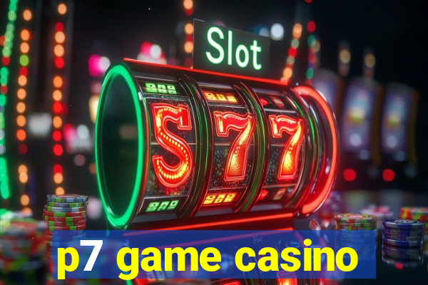 p7 game casino