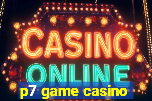 p7 game casino