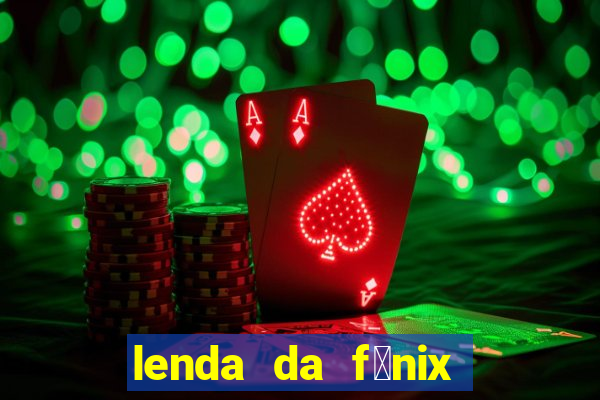 lenda da f茅nix c贸digos 2024